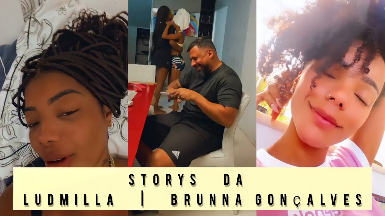 STORYS DA LUDMILLA / BRUNNA GONÇALVES | 25/maio