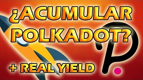 ¿MEJOR ESTRATEGIA PARA ACUMULAR POLKADOT? 🤔​ + INVERSIÓN EN REAL YIELD BRUTAL 🚀
