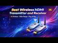 Best Wireless HDMI Transmitter and Receiver