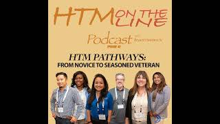 "HTM Pathways: From Novice to Seasoned Veteran - 6 Professionals' Journeys"