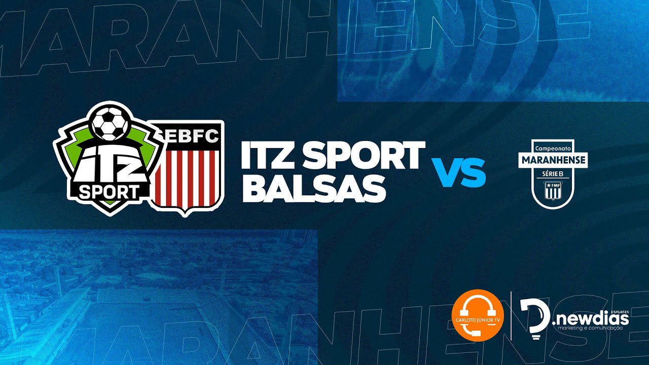 ITZ SPORT X BALSAS - CAMPEONATO MARANHENSE SÉRIBE B 2025 