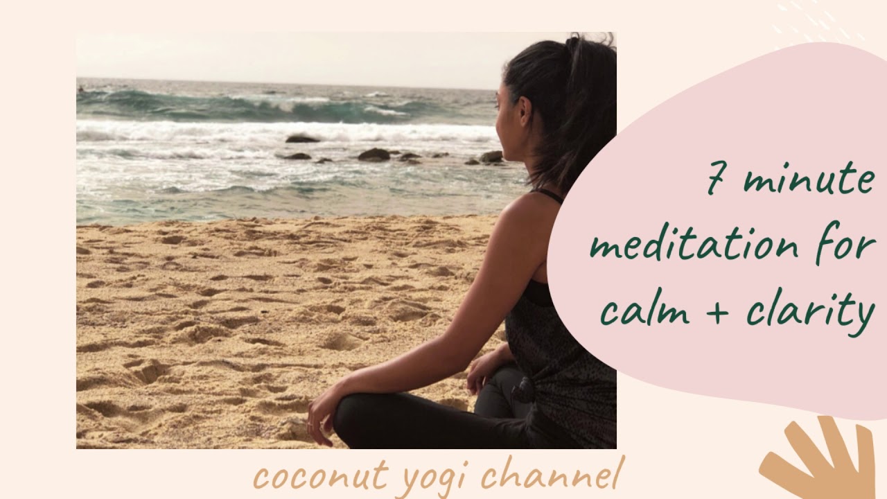 7 minute Meditation for Calm and Clarity YouTube