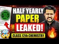 Class 12 Half Yearly Exams | Chapterwise Most Important Topics of Chemistry | Score 95+ in Chemistry