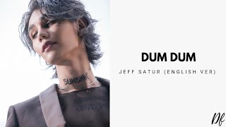Jeff Satur - Dum Dum (English Version) | Lirik lagu