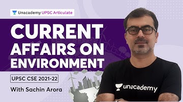 Current Affairs on Environment | UPSC CSE 2021-22 | UPSC Articulate By Sachin Arora | L3