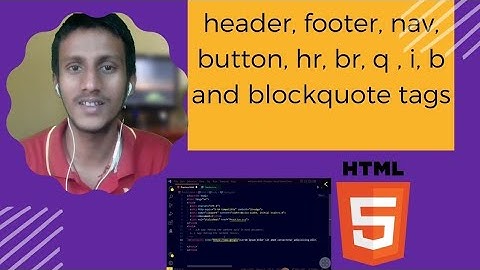 header, footer, nav, button, hr, br, q , i, b and blockquote tags #4