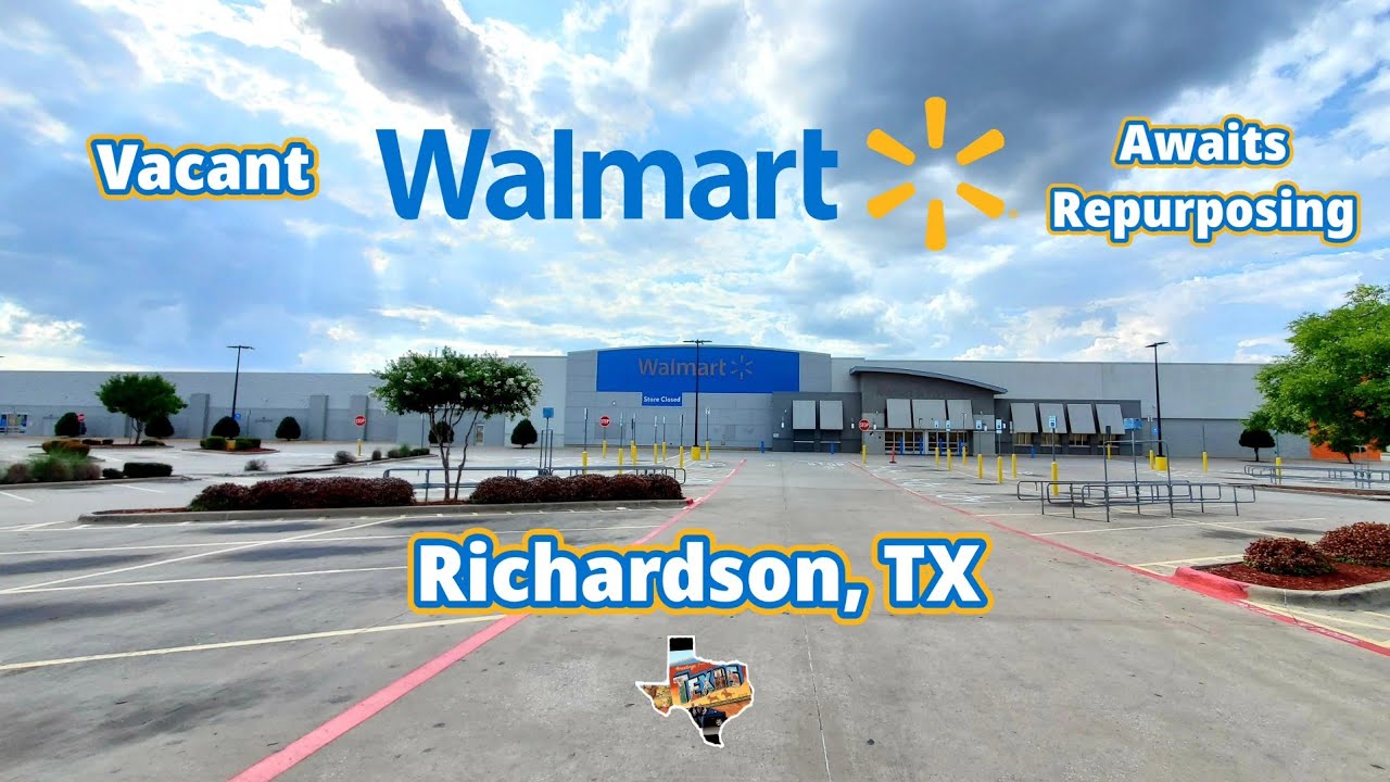 This Vacant Walmart Awaits Repurposing Richardson, TX YouTube