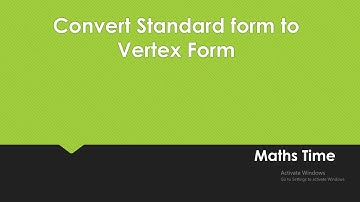 Convert Standard form of Quadratic Equation to Vertex form by 2 Methods I Maths Time