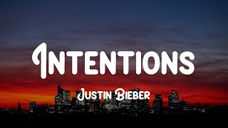 Justin Bieber - Intentions (Lyrics) Yeah, these are my only intentions