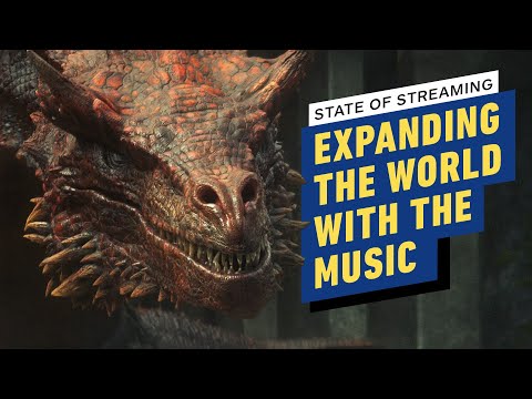 What made house of the dragon composer ‘geek out’ | ign state of streaming 2022