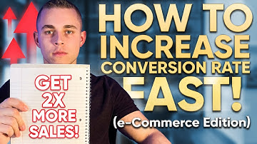 Increase Your Conversion Rate FAST - eCommerce Edition