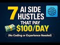 7 AI Side Hustles That Pay $100/Day (No Coding or Experience Needed)