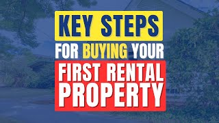 Key Steps for Buying Your First Rental Property