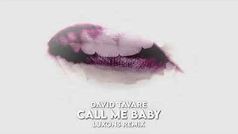 David Tavare - Call Me Baby (Luxons Bootleg) 2023