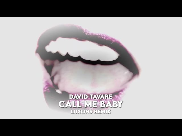 David Tavare - Call Me Baby (Luxons Bootleg) 2023 class=