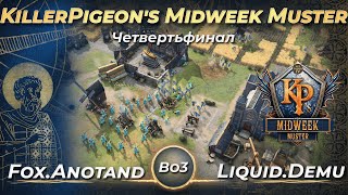 :   KillerPigeon's Midweek Muster #5! Fox.Anotand vs Liquid Demu! BO3 | AoE 4