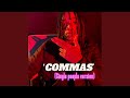 Commas (Single People Version)