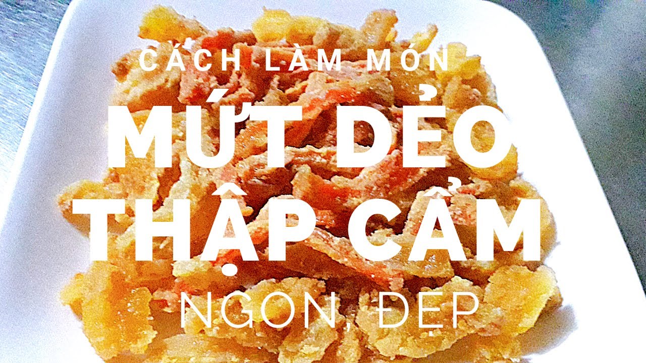 Cách làm mứt dẻo thập cẩm ngon tuyệt| Mẹ Vào Bếp