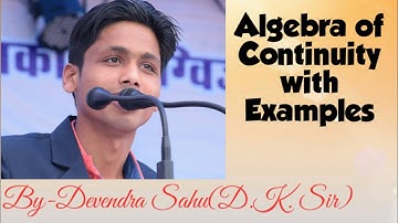 Continuity of Function-3(Algebra of Continuity with Examples and Proof/Imp Results)