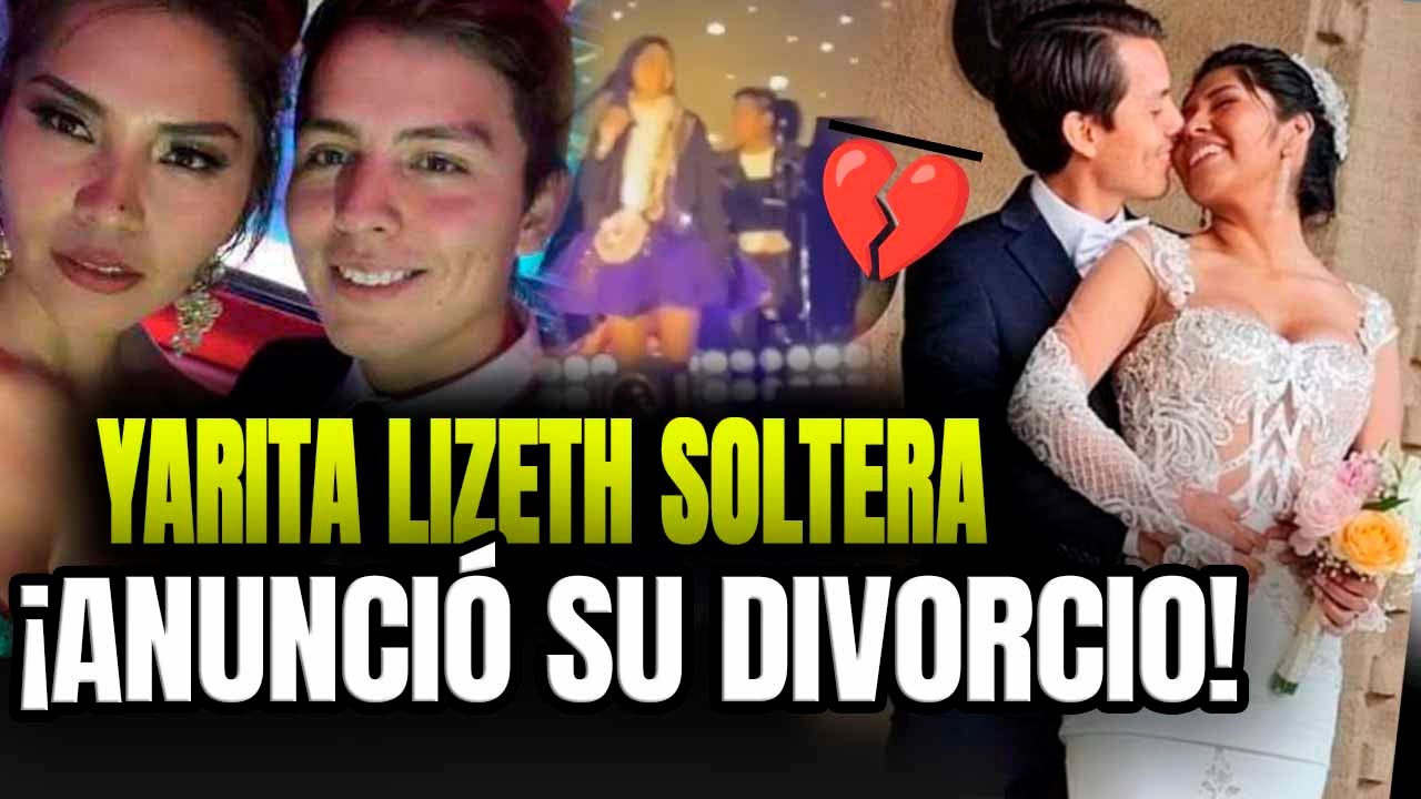 YARITA LIZETH ANUNCIÓ SU DIVORCIO TRAS DOS AÑOS DE MATRIMONIO ¡SE ACABÓ!