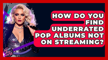 How Do You Find Underrated Pop Albums Not On Streaming? - Pop Music Gurus