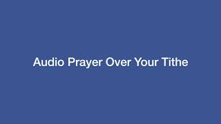 Audio Prayer Over Your Tithe