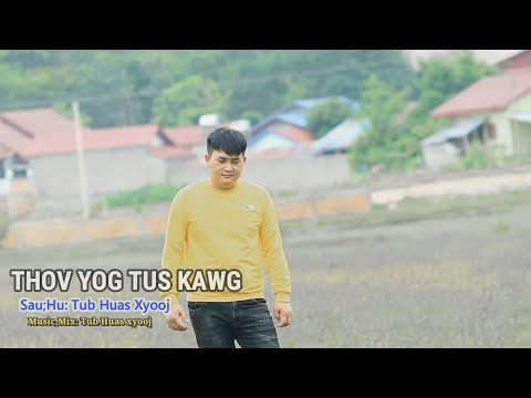 thov yog tus kawg tub huas xyooj {Official }MV