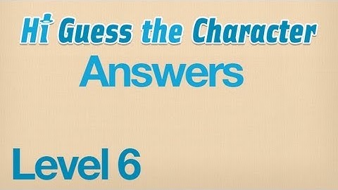 Hi Guess the Character Answers Level 6
