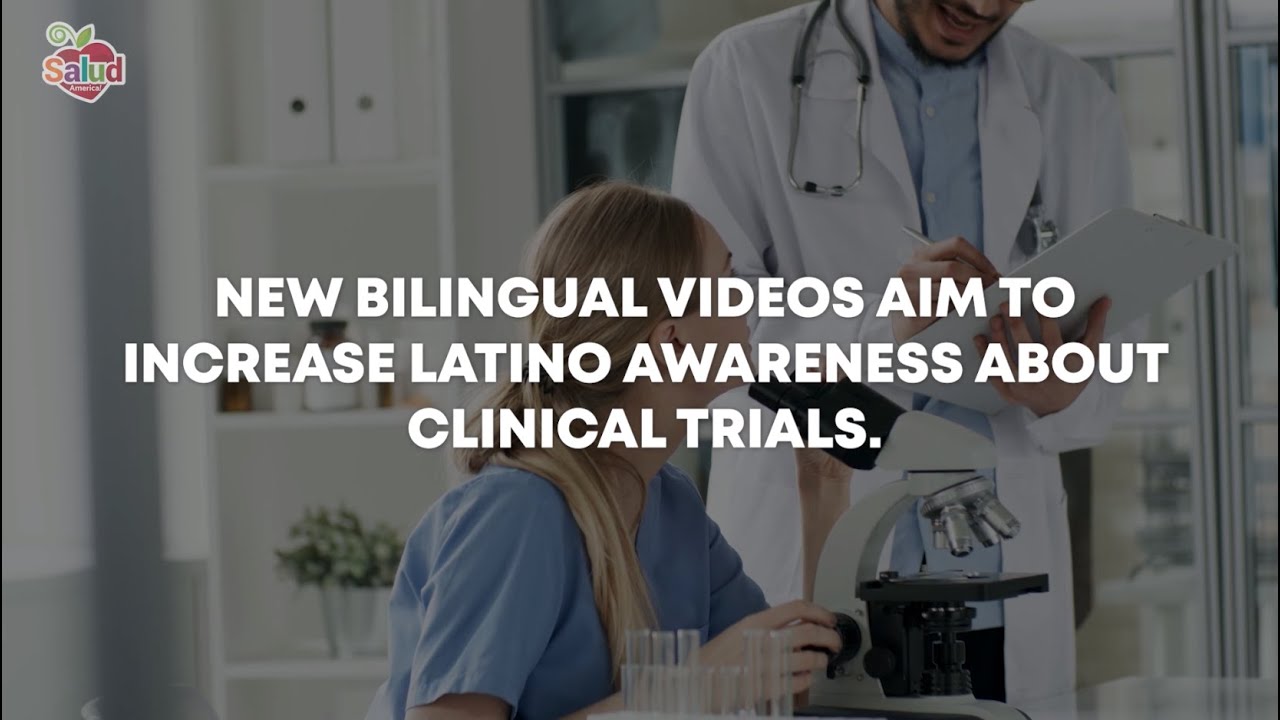 New Bilingual Videos Aim to Increase Latino Awareness about Clinical Trials