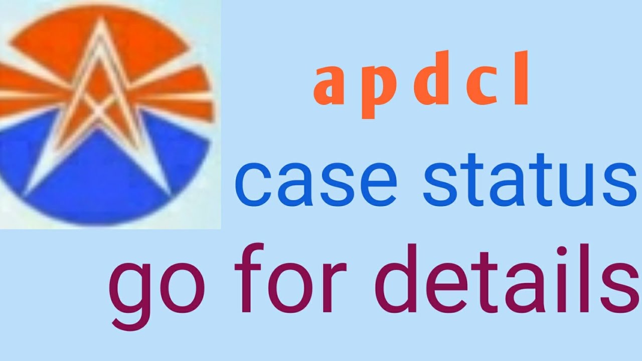 apdcl case status ll new update