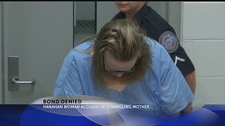 Bond Denied for Woman Accused of Strangling Mother