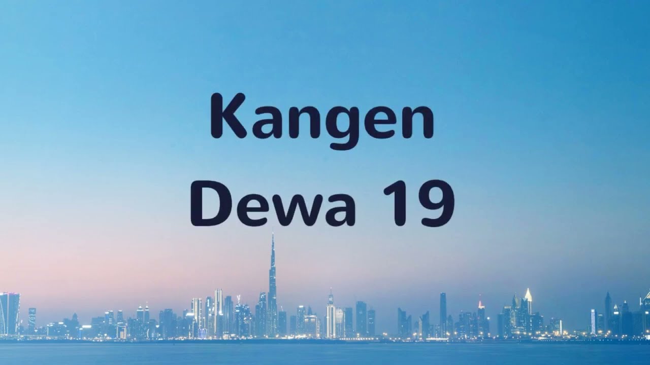 Dewa 19 - Kangen // Glory Video Lyric