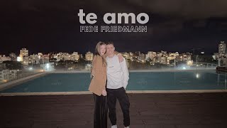 Fede Friedmann - Te Amo (Video Oficial)