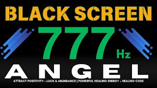 777Hz ANGEL FREQUENCY | Attract Positivity, Luck & Abundance | Powerful Healing Energy, Healing Code