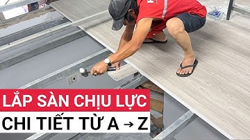 Hướng dẫn thi công sàn nhựa chịu lực làm gác lửng Galawood - Giải pháp mở rộng không gian cực nhanh