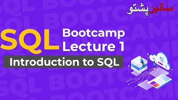 SQL Bootcamp Lecture 1 | Introduction to SQL Bootcamp Course in Pashto | SQL for Beginners