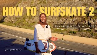 HOW TO SURF SKATE (PART TWO)