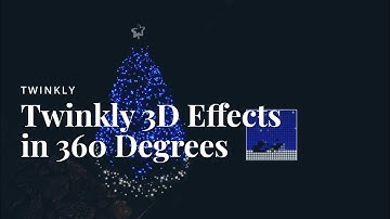 Twinkly 3D Effects in 360 Degrees