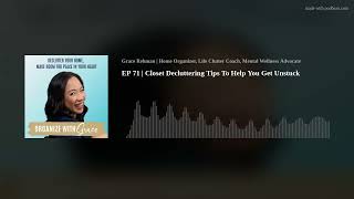 EP 71 | Closet Decluttering Tips To Help You Get Unstuck