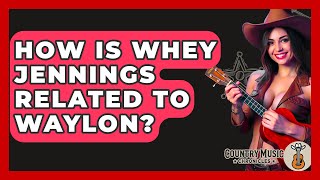 How Is Whey Jennings Related To Waylon? - Country Music Chronicles Profile
