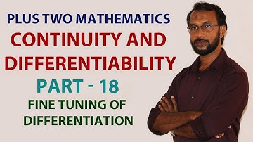 Continuity & Differentiability | Part 18 | Fine Tuning of Differentiation | PLUS TWO MATHEMATICS