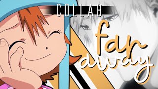 Anime Mix • FAR AWAY • Collab with Sabry • HBD VERA ♥