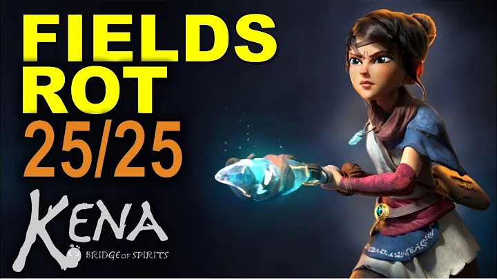 Fields: All Rot Locations | KENA: Bridge of Spirit...
