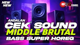 DJ CEK SOUND BASS GLERRRR MIDDLE NULUP BRUTAL|| DJ TERBARU PALING TOP 2026
