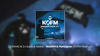 DJ SNAKE & KUBA NEITAN - MAGENTA Helicopter (KOFM Mashup)