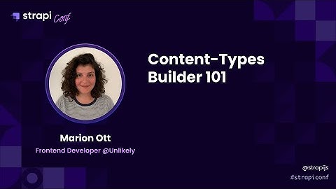 Content-Types Builder 101