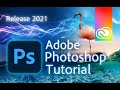 Photoshop 2021 - Tutorial for Beginners in 13 MINUTES!  [ COMPLETE ]