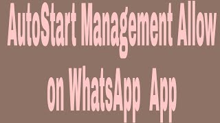 AutoStart Management Allow on WhatsApp  App screenshot 3