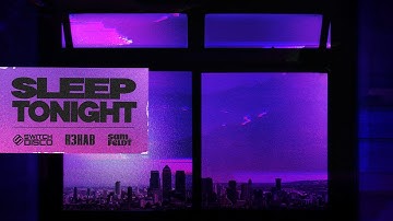 Switch Disco, R3HAB, Sam Feldt - Sleep Tonight (This Is The Life) (Official Lyric Video)