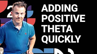 Adding Positive Theta Quickly | From Theory to Practice